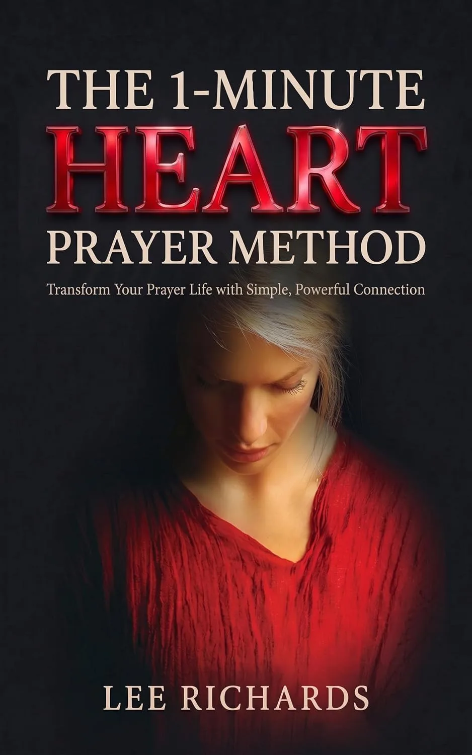 Cover of The 1-Minute Heart Prayer Method by Lee Richards